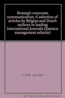 strategic corporate communication a selection of articles by belgian and dutch authors in leading