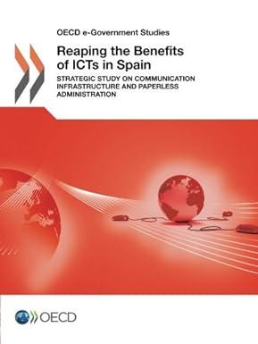 oecd e government studies reaping the benefits of icts in spain strategic study on communication