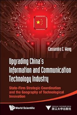 upgrading chinas information and communication technology industry state firm strategic coordination and the