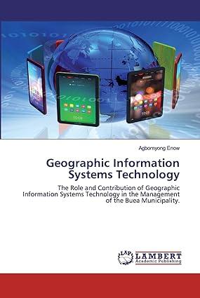 geographic information systems technology the role and contribution of geographic information systems