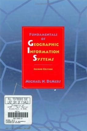fundamentals of geographic information systems 2nd edition michael n. demers 0471314234, 978-0471314233