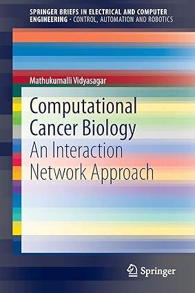 computational cancer biology an interaction network approach 1st edition mathukumalli vidyasagar 1447147502,