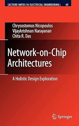 network on chip architectures a holistic design exploration 1st edition chrysostomos nicopoulos,