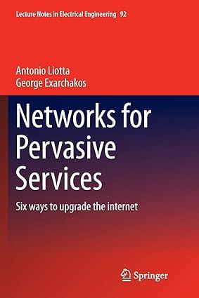 networks for pervasive services six ways to upgrade the internet 1st edition antonio liotta, george