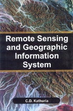 remote sensing and geographic information system 1st edition c.d.kathuria 9789381293485