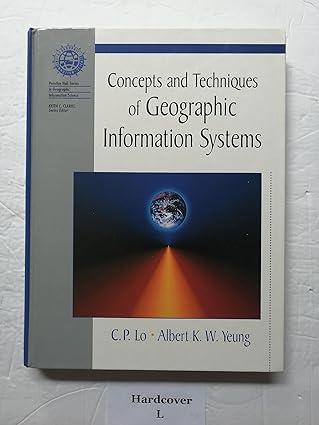 concepts and techniques in geographic information systems 1st edition chor pang lo 0130804274, 978-0130804273