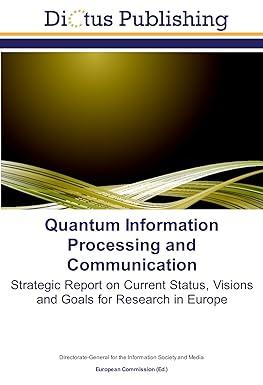 quantum information processing and communication strategic report on current status visions and goals for
