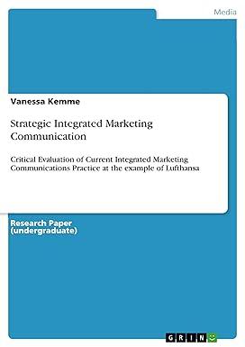 strategic integrated marketing communication critical evaluation of current integrated marketing
