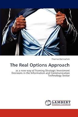 the real options approach as a new way of framing strategic investment decisions in the information and