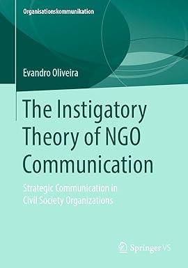 the instigatory theory of ngo communication strategic communication in civil society organizations 1st