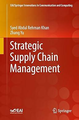 strategic supply chain management 1st edition syed abdul rehman khan, zhang yu 3030150607, 978-3030150600