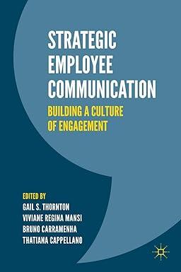strategic employee communication building a culture of engagement 1st edition gail s. thornton, viviane