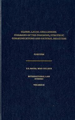 global legal challenges command of the commons strategic communications and natural disasters volume 83 1st