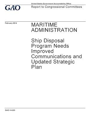 maritime administration ship disposal program needs improved communications and updated strategic plan 1st