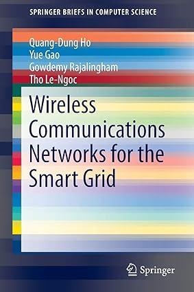 wireless communications networks for the smart grid 1st edition quang-dung ho, yue gao, gowdemy rajalingham,