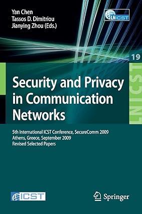 security and privacy in communication networks 5th international icst conference 1st edition yan chen, tassos