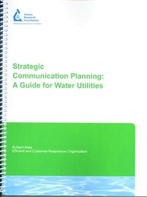 strategic communication planning a guide for water utilities 1st edition jane mobley, elaine tatham, kelly