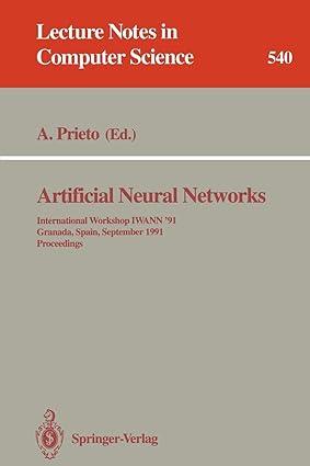 artificial neural networks international workshop iwann 91 1st edition alberto prieto 3540545379,