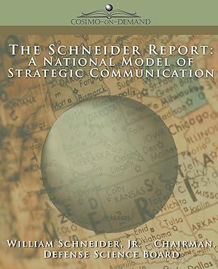 the schneider report a national model of strategic communication 1st edition william schneider 1596051450,