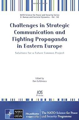 challenges in strategic communication and fighting propaganda in eastern europe solutions for a future common