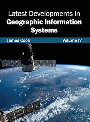 latest developments in geographic information systems volume iv 1st edition james cook 1632403285,