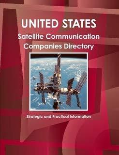 united state satellite communication companies directory 1st edition ibp usa 1433057379, 978-1433057373