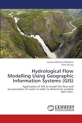 hydrological flow modelling using geographic information systems gis application of gis to model the flow and