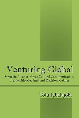 venturing global strategic alliance cross cultural communication leadership meetings and decision making 1st