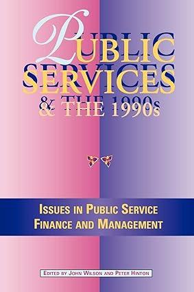 public services in the 1990s issues in public service finance and management 1st edition john wilson, peter