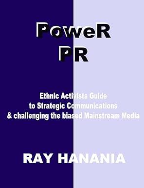 power pr ethnic activists guide to strategic communications and challenging the biased mainstream media 1st