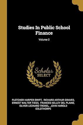 studies in public school finance volume 2 1st edition fletcher harper swift 1010738054, 978-1010738053
