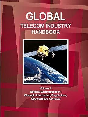 global telecom industry handbook satellite communication strategic information regulations opportunities