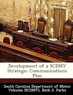 development of a scdmv strategic communications plan 1st edition beth s. parks, south carolina department of