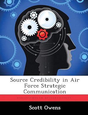 source credibility in air force strategic communication 1st edition scott owens 1288228503, 978-1288228508