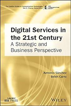 digital services in the 21st century a strategic and business perspective 1st edition antonio sanchez, belen