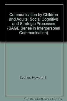 communication by children and adults social cognitive and strategic processes 1st edition howard e. sypher,