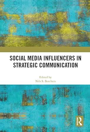 social media influencers in strategic communication 1st edition nils s. borchers 1032019808, 978-1032019802