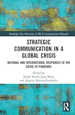 strategic communication in a global crisis 1st edition ralph tench, juan meng, Ángeles moreno 1032026952,