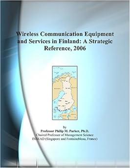 wireless communication equipment and services in finland a strategic reference 2006 1st edition philip m.