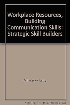 workplace resources building communication skills strategic skill builders 1st edition larry mikulecky