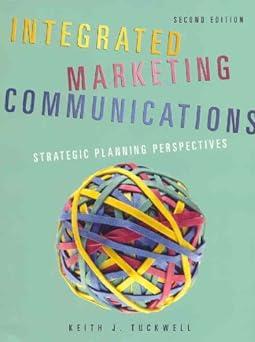 integrated marketing communications strategic planning perspectives 2nd edition keith j. tuckwell 0132199122,