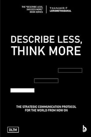 describe less think more strategic communication protocol for the world from now on 1st edition thanakrit