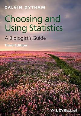 choosing and using statistics a biologists guide 3rd edition calvin dytham 1405198397, 978-1405198394