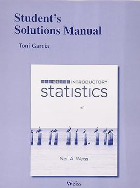 student solutions manual for introductory statistics 10th edition neil weiss 0321989287, 978-0321989284