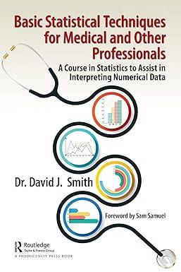 basic statistical techniques for medical and other professionals 1st edition david smith 1032114940,