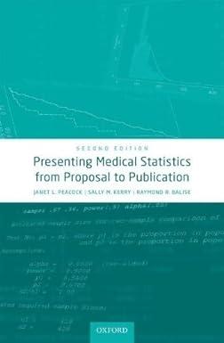 presenting medical statistics from proposal to publication 2nd edition janet l. peacock, sally m. kerry,