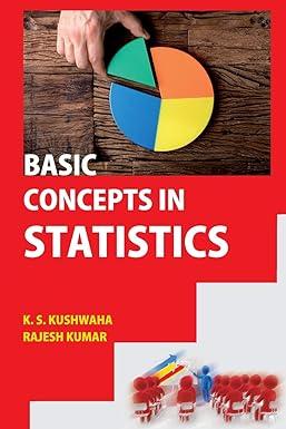basic concepts in statistics 1st edition kushwaha k s 9390175364, 978-9390175369