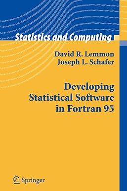 developing statistical software in fortran 95 2005 edition david r. lemmon, joseph l. schafer 0387238174,