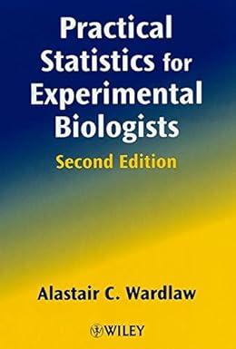 practical statistics for experimental biologists 2nd edition alastair c. wardlaw 0471988227, 978-0471988229
