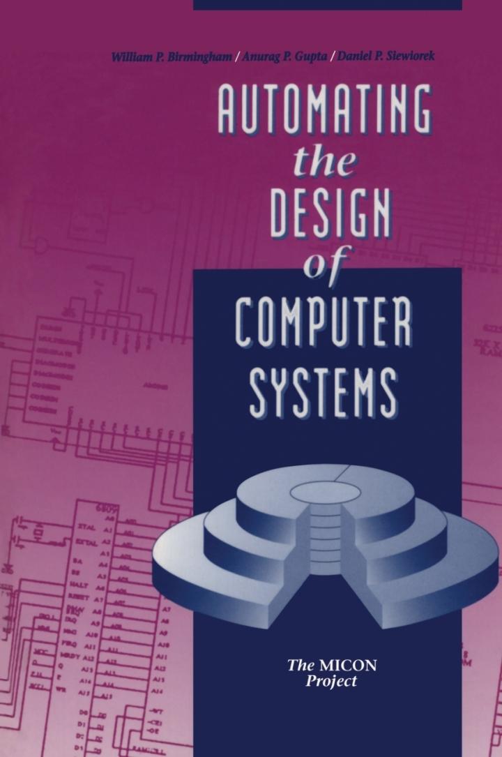 automating the design of computer systems 1st edition william p. birmingham, anurag p. gupta, daniel p.